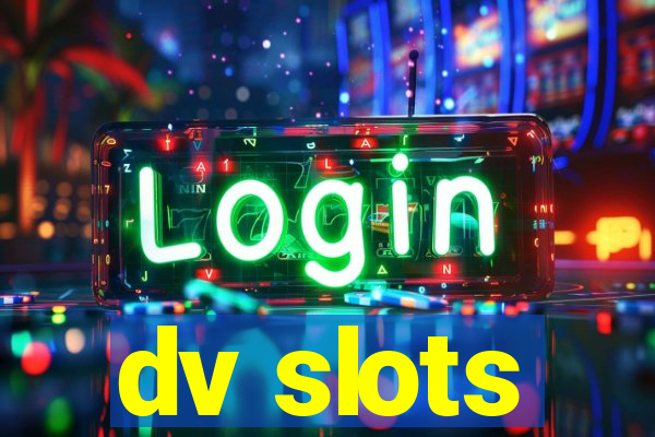 dv slots